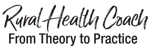 Rural Health Coach from Theory to Practice