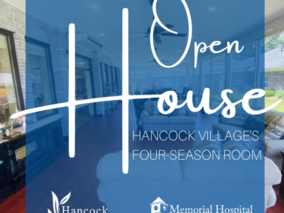 MEMORIAL HOSPITAL FOUNDATION & HANCOCK VILLAGE  TO HOST FOUR SEASON ROOM OPEN HOUSE