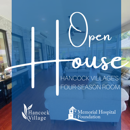 MEMORIAL HOSPITAL FOUNDATION & HANCOCK VILLAGE  TO HOST FOUR SEASON ROOM OPEN HOUSE