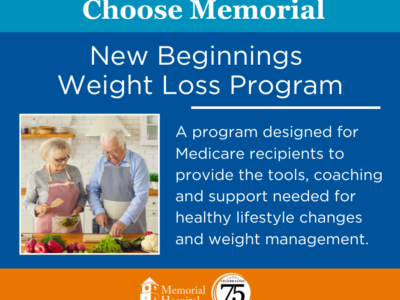 MEMORIAL HOSPITAL ANNOUNCES REVAMPED NEW BEGINNINGS PROGRAM FOR WEIGHT MANAGEMENT & HEART HEALTH